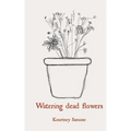 Watering dead flowers