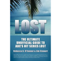 Lost: The Ultimate Unofficial Guide To ABC's Hit Series LOST News, Analysis and Speculation Season One