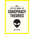 The Little Book of Conspiracy Theories: A Pocket Guide to the World's Greatest Mysteries