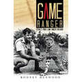 Game Ranger: Extracts from a Game Ranger's Notebook