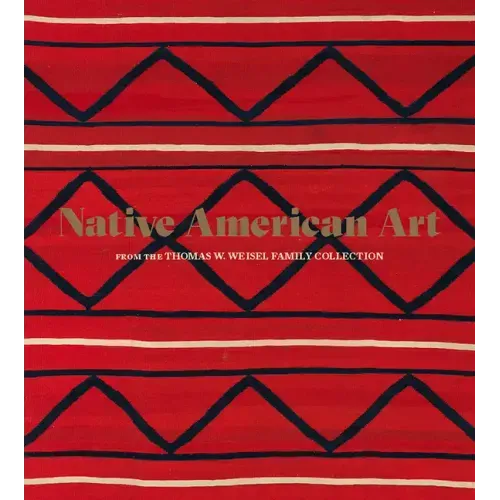 Native American Art from the Thomas W. Weisel Family Collection
