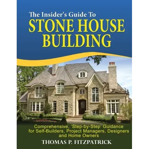 The Insider's Guide To Stone House Building