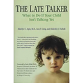 The Late Talker: What to Do If Your Child Isn't Talking Yet