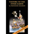 Visitors to the Inner Earth: True Tales of Subterranean Journeys