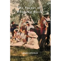 The Secret of Hanging Rock: With Commentaries by John Taylor, Yvonne Rousseau and Mudrooroo