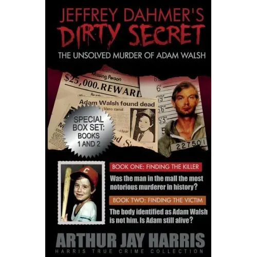 The Unsolved Murder of Adam Walsh: Box Set: Books One and Two