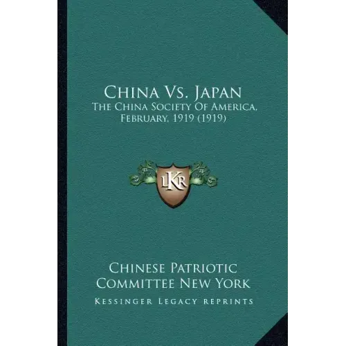 China vs. Japan: The China Society of America, February, 1919 (1919)