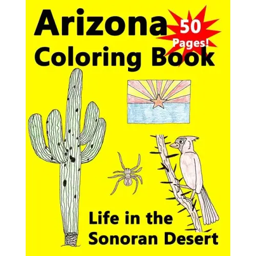 Arizona Coloring Book - Life in the Sonoran Desert