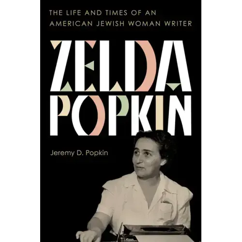 Zelda Popkin: The Life and Times of an American Jewish Woman Writer