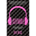 Listenable: The Content and Delivery System to Set Your Podcast Apart