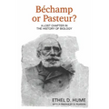 Bechamp or Pasteur?: A Lost Chapter in the History of Biology