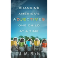 Changing America's Adjectives One Child at a Time
