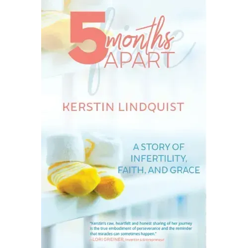 5 Months Apart: A Story of Infertility, Faith, and Grace