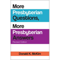 More Presbyterian Questions, More Presbyterian Answers, Revised Edition