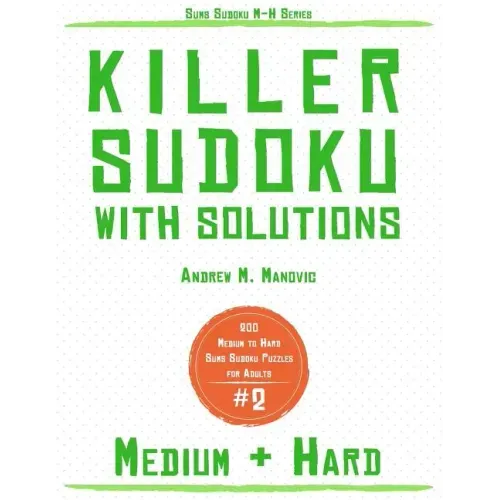 Killer Sudoku: 200 Medium & Hard Sums Sudoku Puzzles for Adults