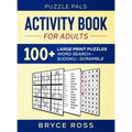 Activity Book For Adults: 100+ Large Font Sudoku, Word Search, and Word Scramble Puzzles