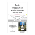 Radio Propagation and Antennas: A Non-Mathematical Treatment of Radio and Antennas