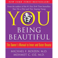You: Being Beautiful: The Owner's Manual to Inner and Outer Beauty