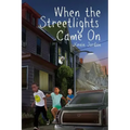 When the Streetlights Came On