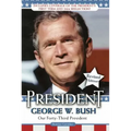 President George W. Bush: Our Forty-Third President