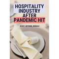 Hospitality Industry After Pandemic Hit: Reset, Rethink, Rebuild