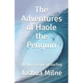 The Adventures of Haole the Penguin: The Inner Game of Surfing