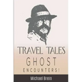 Travel Tales: Ghost Encounters