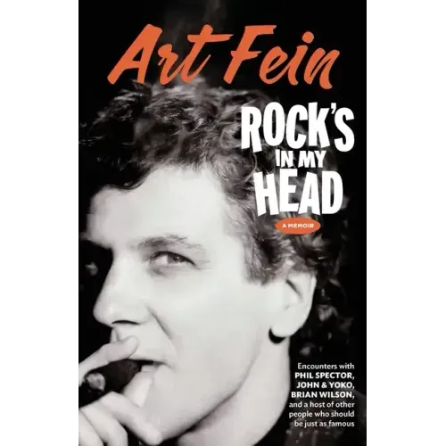Rock's in My Head: Encounters With Phil Spector, John & Yoko, Brian Wilson and a host of other people who should be just as famous