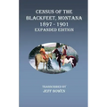 Census of the Blackfeet, Montana, 1897-1901 Expanded Edition
