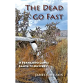 The Dead Go Fast: A Fernando Lopez Santa Fe Mystery