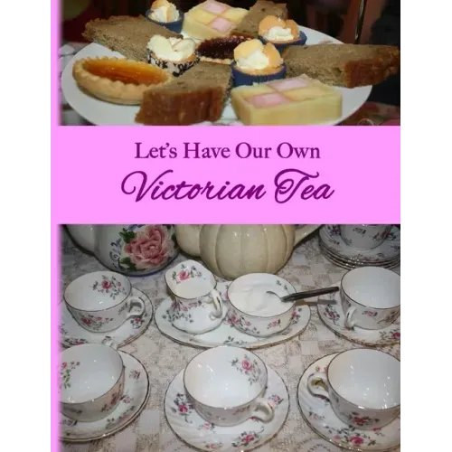 Let's Have Our Own Victorian Tea
