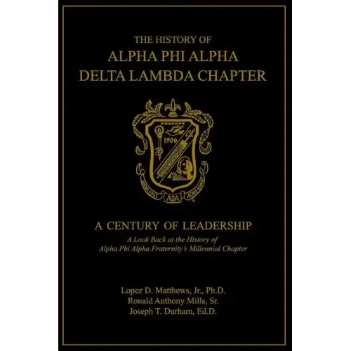 The History of Alpha Phi Alpha Delta Lambda Chapter: A Century of Leadership