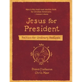 Jesus for President: Politics for Ordinary Radicals