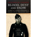 Blood, Dust and Snow: Diaries of a Panzer Commander in Germany and on the Eastern Front, 1938-1943