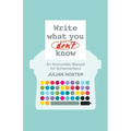 Write What You Don't Know: An Accessible Manual for Screenwriters