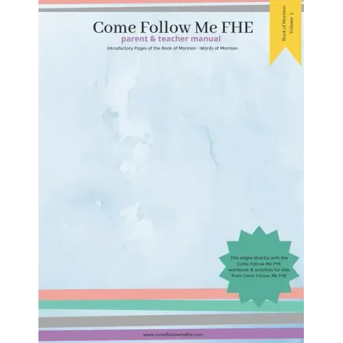 Parent and Teacher Manual: Book of Mormon Volume 1: Come Follow Me FHE