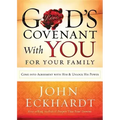 God's Covenant with You for Your Family: Come Into Agreement with Him and Unlock His Power