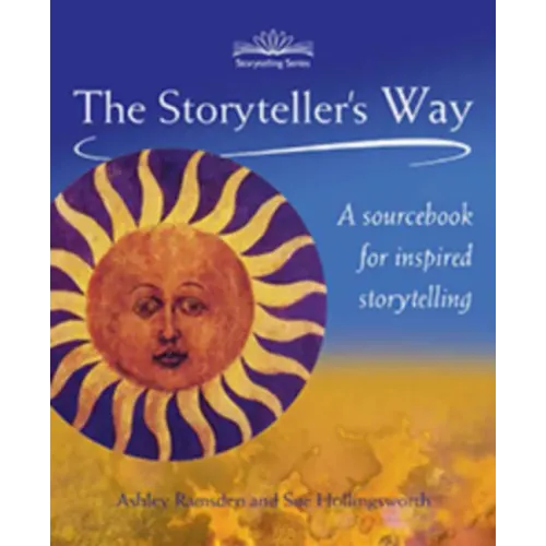 The Storyteller's Way: A Sourcebook for Confident Storytelling