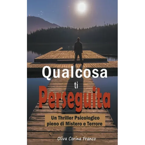 Qualcosa ti Perseguita: Un Thriller Psicologico pieno di Mistero e Terrore
