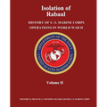 Isolation of Rabaul: History of U. S. Marine Corps Operations in World War II, Volume II