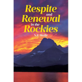 Respite and Renewal in the Rockies
