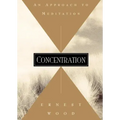 Concentration: An Approach to Meditation