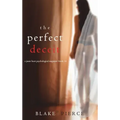 The Perfect Deceit (A Jessie Hunt Psychological Suspense Thriller-Book Fourteen)