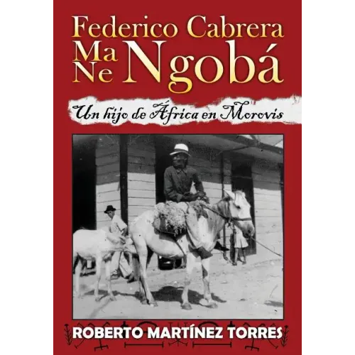 Federico Cabrera Ma/Ne Ngobá: Un hijo de África en Morovis