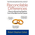 Reconcilable Differences: 7 Keys to Remaining Together from a Top Matrimonial Lawyer