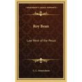 Roy Bean: Law West of the Pecos