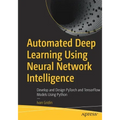 Automated Deep Learning Using Neural Network Intelligence: Develop and Design Pytorch and Tensorflow Models Using Python