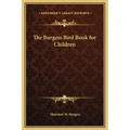 The Burgess Bird Book for Children