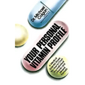 Your Personal Vitamin Profile: A Medical Scientist Shows You How to Chart Your Individual Vita