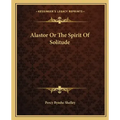 Alastor or the Spirit of Solitude